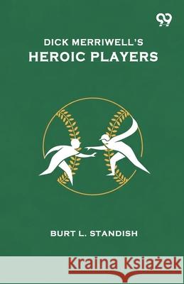 Dick Merriwell's Heroic Players Burt L. Standish 9789373406510 Double 9 Books - książka