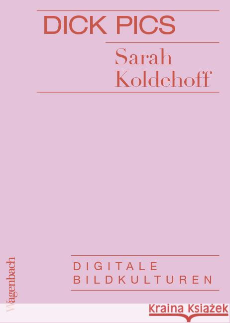 Dick Pics Koldehoff, Sarah 9783803137647 Wagenbach - książka