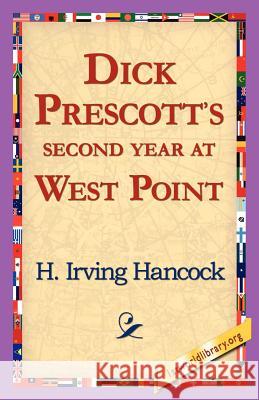 Dick Prescott's Second Year at West Point H. Irving Hancock 9781421818368 1st World Library - książka