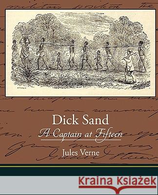 Dick Sand A Captain at Fifteen Verne, Jules 9781438519418 Book Jungle - książka