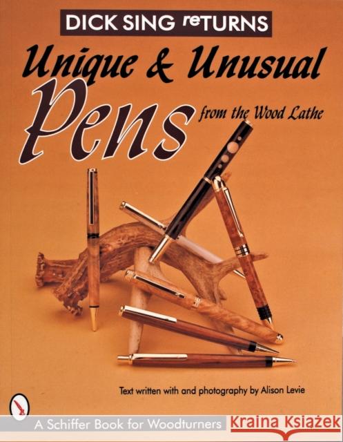 Dick Sing Returns: Unique and Unusual Pens from the Wood Lathe Sing, Dick 9780764303593 Schiffer Publishing - książka