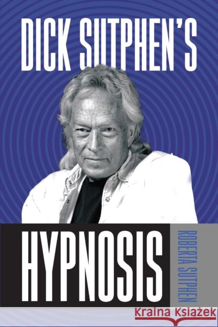 Dick Sutphen's Hypnosis Roberta Sutphen 9781722506537 G&D Media - książka