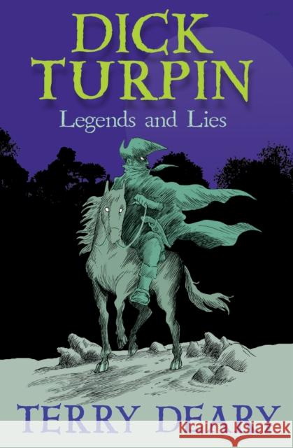 Dick Turpin: Legends and Lies Terry Deary 9781781123515 Barrington Stoke Ltd - książka
