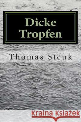 Dicke Tropfen Thomas Steuk 9781502926876 Createspace - książka