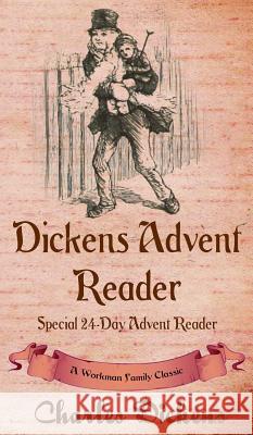 Dickens Advent Reader: A Workman Family Classic Workman Family Classics, Dickens 9781926500928 P.D. Workman - książka