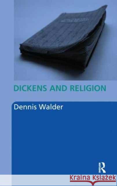 Dickens and Religion Dennis Walder 9781138159501 Taylor & Francis Ltd - książka