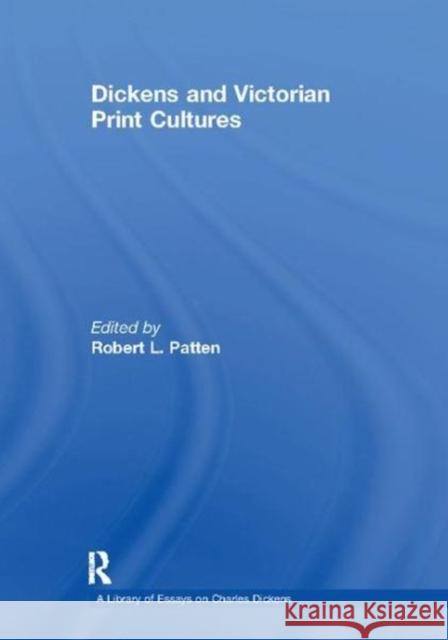 Dickens and Victorian Print Cultures  9781138109599 Taylor and Francis - książka