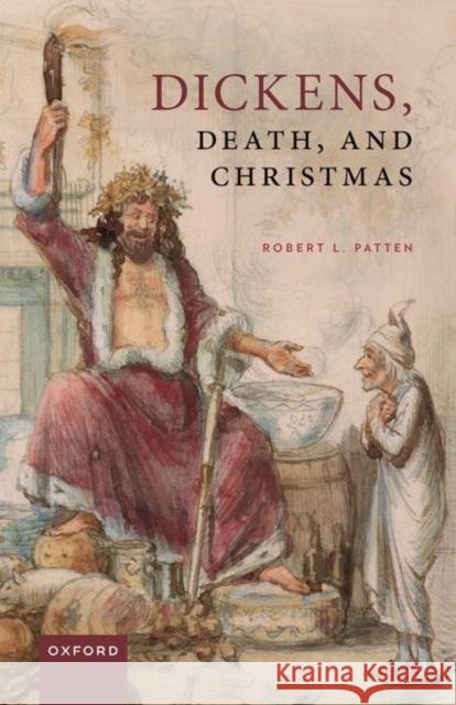 Dickens, Death, and Christmas Patten 9780192862662 Oxford University Press - książka