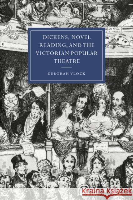 Dickens, Novel Reading, and the Victorian Popular Theatre Deborah Vlock Gillian Beer 9780521640848 Cambridge University Press - książka