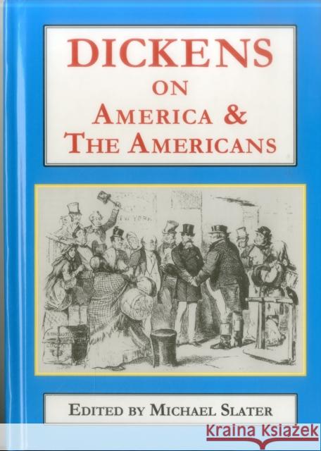 Dickens on America & the Americans Michael Slater 9781911454854 Edward Everett Root - książka