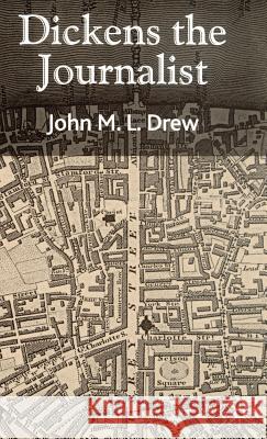 Dickens the Journalist John M. L. Drew 9780333987735 Palgrave MacMillan - książka