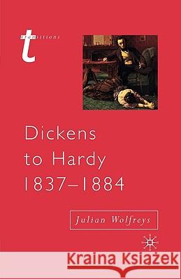 Dickens to Hardy 1837-1884: The Novel, the Past and Cultural Memory in the Nineteenth Century Julian Wolfreys 9780333696231  - książka