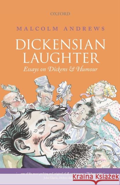 Dickensian Laughter: Essays on Dickens and Humour Malcolm Andrews 9780198728047 Oxford University Press, USA - książka