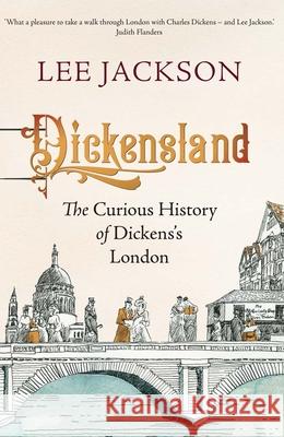 Dickensland: The Curious History of Dickens's London Lee Jackson 9780300266207 Yale University Press - książka