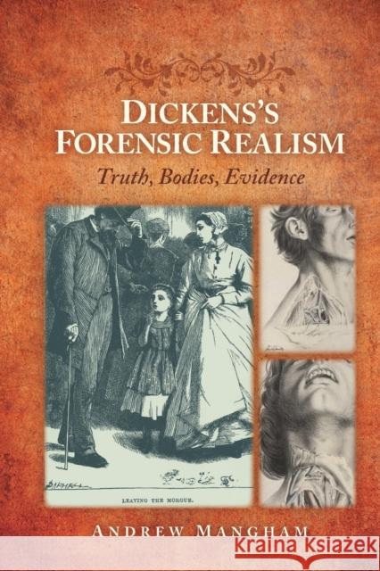 Dickens's Forensic Realism: Truth, Bodies, Evidence Andrew Mangham 9780814253861 Ohio State University Press - książka