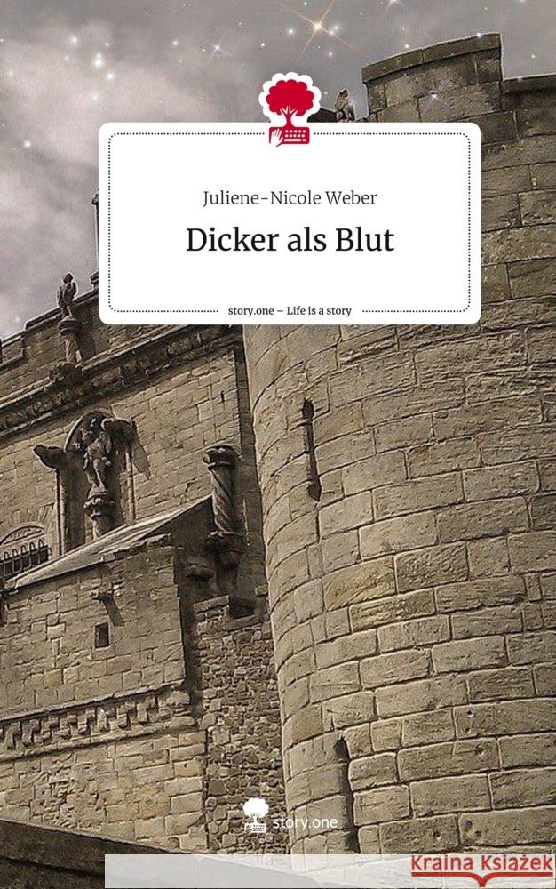 Dicker als Blut. Life is a Story - story.one Weber, Juliene-Nicole 9783710851537 story.one publishing - książka