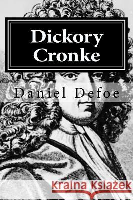 Dickory Cronke Daniel Defoe 9781519628442 Createspace Independent Publishing Platform - książka