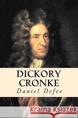 Dickory Cronke Daniel Defoe Editorial Oneness 9781539418368 Createspace Independent Publishing Platform - książka