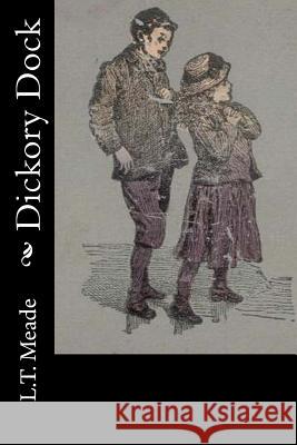 Dickory Dock L. T. Meade 9781533024695 Createspace Independent Publishing Platform - książka