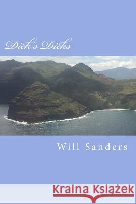 Dick's Dicks Will Sanders 9781979531474 Createspace Independent Publishing Platform - książka