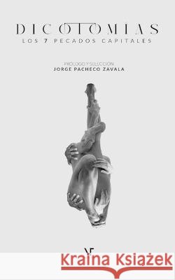 Dicotomias: Los 7 pecados capitales Librerio Ed Voz de Tinta Jorge Pacheco Zavala 9798373462228 Independently Published - książka
