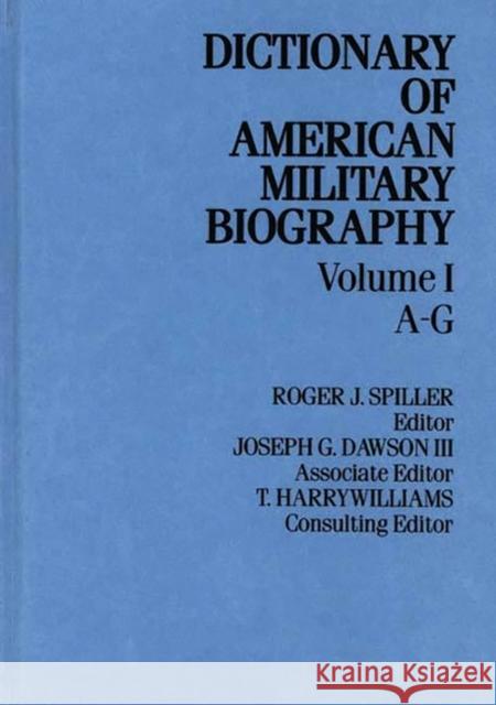 Dict Amer Military Biog V1 Jan Spiller Roger J. Spiller 9780313241611 Greenwood Press - książka