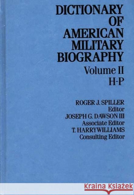 Dict Amer Military Biog V2 Jan Spiller Roger J. Spiller 9780313241628 Greenwood Press - książka