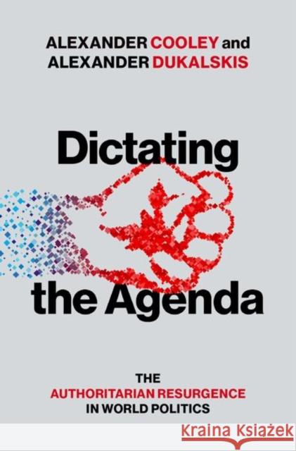 Dictating the Agenda Alexander (Associate Professor, Associate Professor, University College Dublin) Dukalskis 9780197776360 Oxford University Press Inc - książka