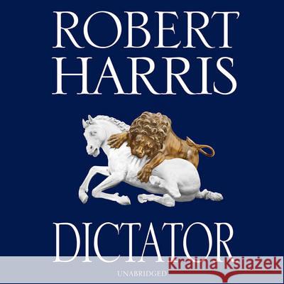 Dictator, 11 Audio-CDs, English version : Unabridged Robert Harris 9781846571695 RANDOM HOUSE AUDIO - książka