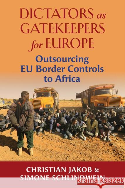 Dictators as Gatekeepers for Europe: Outsourcing Eu Border Controls to Africa Jacob, Christian 9781988832272 Daraja Press - książka