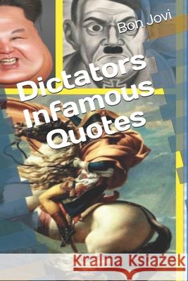 Dictators Infamous Quotes Bon Jovi 9798512440544 Independently Published - książka