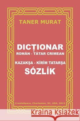 Dictionar Roman-Tatar Crimean, Kazaksa-Kirim Tatarsa Sozlik Taner Murat Elif Abdul 9781479110117 Createspace - książka