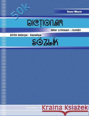 Dictionar Tatar Crimean - Roman, Kirim Tatarsa - Kazaksa Sozlik Taner Murat 9781461083108 Createspace - książka