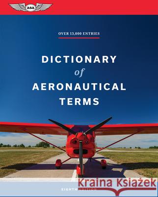 Dictionary of Aeronautical Terms Dale Crane Asa Editorial Team 9781644254110 Aviation Supplies & Academics - książka
