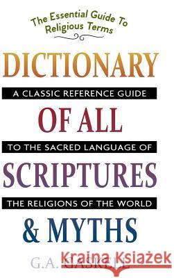 Dictionary of All Scriptures and Myths G a Gaskell 9781635617269 Echo Point Books & Media - książka