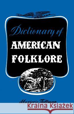 Dictionary of American Folklore Marjorie Tallman 9780806529950 Philosophical Library - książka
