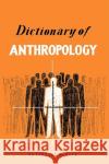 Dictionary of Anthropology Charles Winich 9780806529196 Philosophical Library