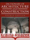 Dictionary of Architecture and Construction Cyril M. Harris 9780071452373 McGraw-Hill Professional Publishing