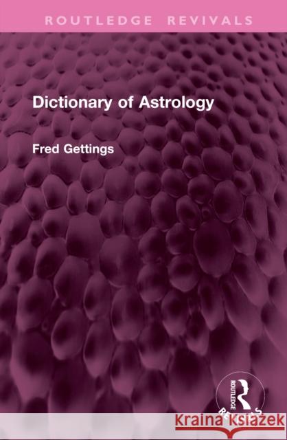 Dictionary of Astrology Fred Gettings 9781041307396 Routledge - książka