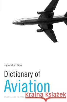 Dictionary of Aviation: Over 5,500 terms clearly defined David Crocker 9780713687347 Bloomsbury Publishing PLC - książka