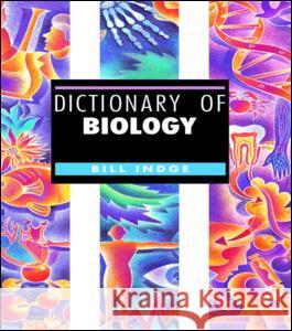 Dictionary of Biology Bill Indge 9781579581282 Fitzroy Dearborn Publishers - książka
