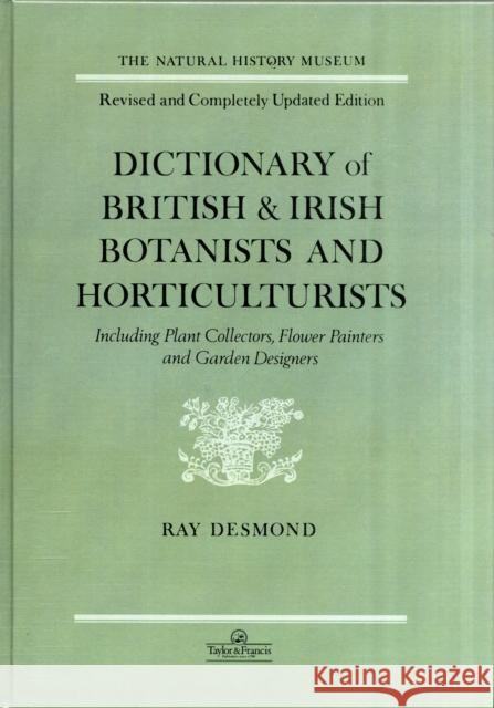 Dictionary Of British And Irish Botantists And Horticulturalists Including plant collectors, flower painters and garden designers Ray Desmond Ray Desmond  9780850668438 Taylor & Francis - książka