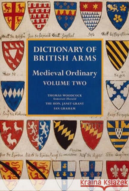 Dictionary of British Arms: Medieval Ordinary Volume II Thomas Woodcock 9780854312689 Society of Antiquaries of London - książka