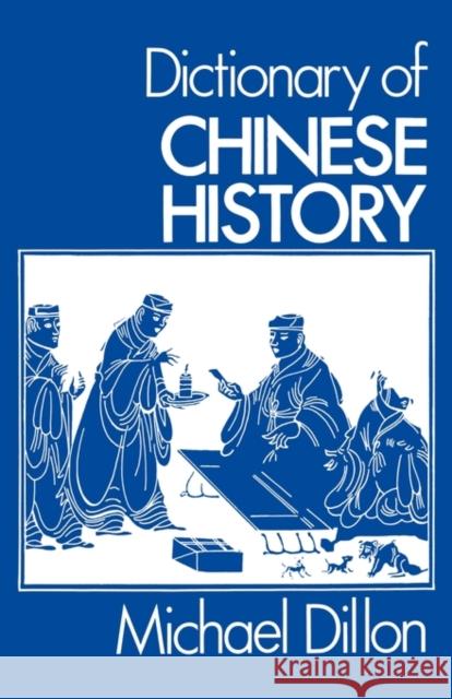 Dictionary of Chinese History Michael Dillon 9780714631073 Routledge - książka
