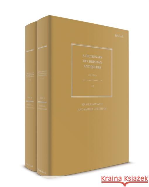 Dictionary of Christian Antiquities: Volumes I-II Smith, William 9781780768038 I. B. Tauris & Company - książka