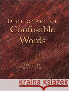 Dictionary of Confusable Words Adrian Room 9781579582715 Fitzroy Dearborn Publishers - książka