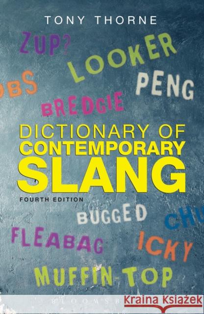 Dictionary of Contemporary Slang Tony Thorne 9781408181799 Bloomsbury Academic - książka