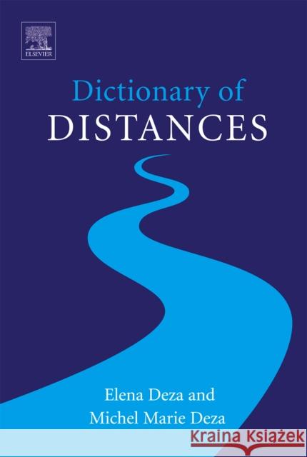 Dictionary of Distances Michel-Marie Deza Elena Deza 9780444520876 Elsevier Science - książka