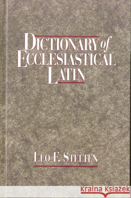 Dictionary of Ecclesiastical Latin  Stelten 9781565631311  - książka