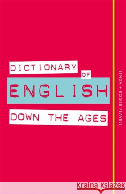 Dictionary of English Down the Ages Flavell, Linda|||Flavell, Roger 9780857834041 Octopus Publishing Group - książka